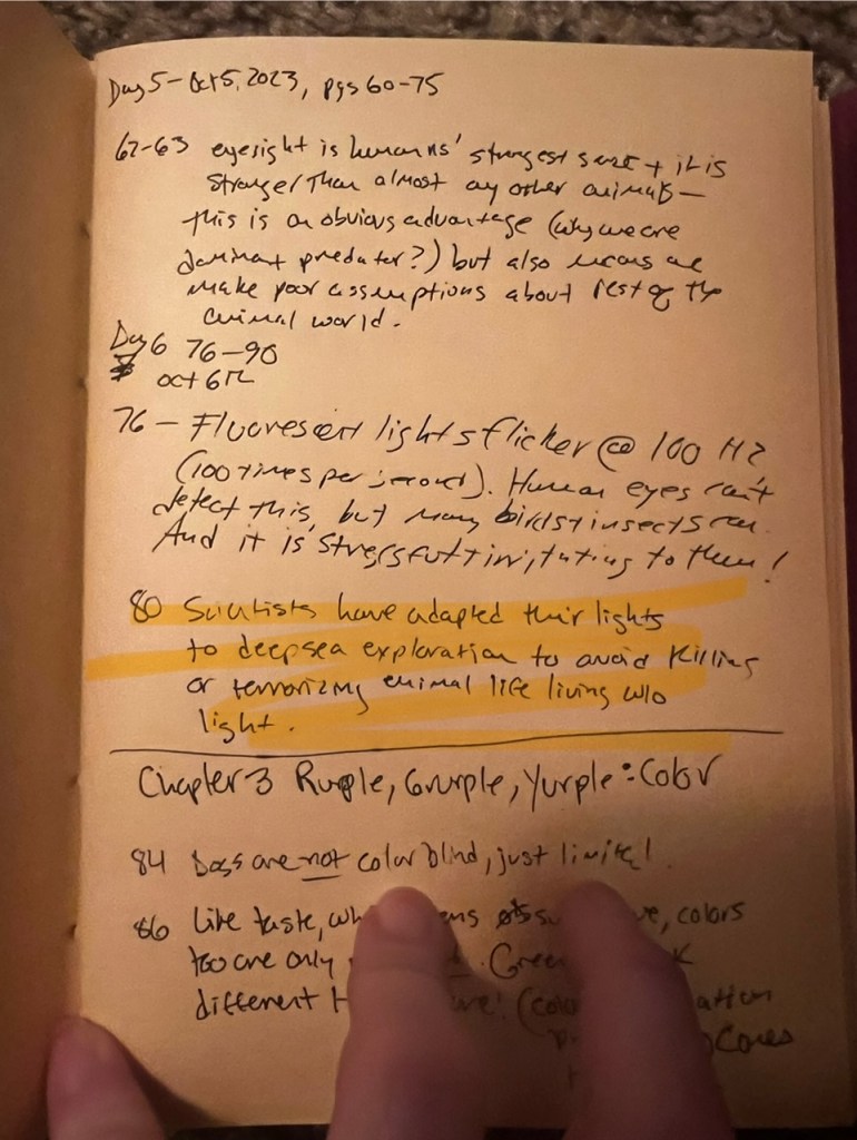 Picture of my reading notes from pages 60 through 86 of An Immense World by Ed Yong. Highlighted portion states, "scientists have adapted their lights to deep sea exploration to avoid killing or terrorizing animal life living without light."
